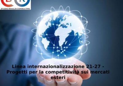 Linea internazionalizzazione 21-27 – Progetti per la competitività sui mercati esteri