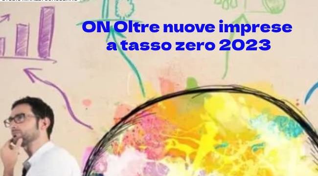 <strong>ON Oltre nuove imprese a tasso zero 2023</strong>