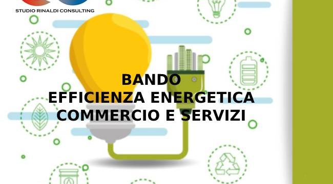 BANDO EFFICIENZA ENERGETICA COMMERCIO E SERVIZI